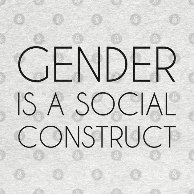 Gender is a Social Construct by Everyday Inspiration